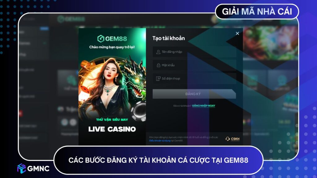 Các bước đăng ký tài khoản cá cược tại Gem88