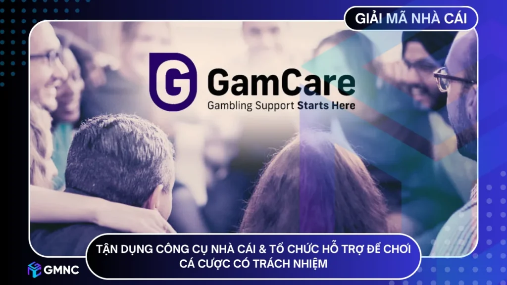 Tận dụng công cụ nhà cái & tổ chức hỗ trợ để chơi cá cược có trách nhiệm