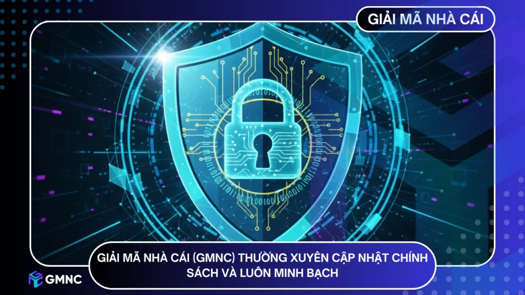 Mọi thay đổi sẽ được GMNC công bố minh bạch và ghi rõ ngày tháng