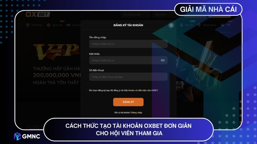 Cách thức tạo tài khoản OXBET đơn giản cho hội viên tham gia