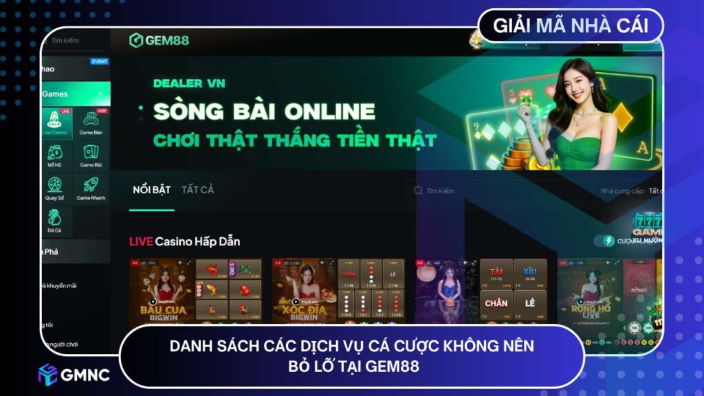 Danh sách các dịch vụ cá cược không nên bỏ lỡ tại Gem88