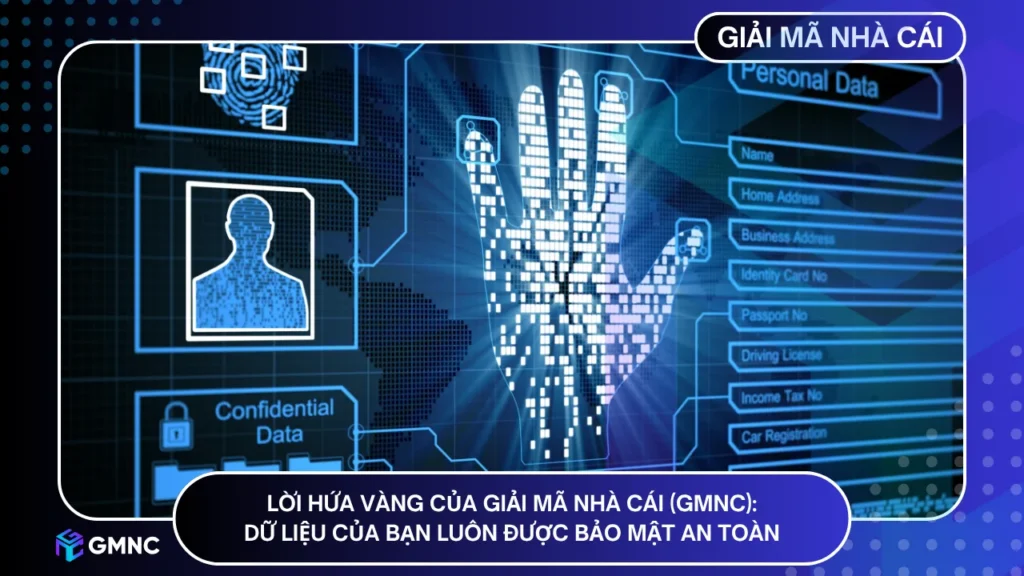 GMNC cam kết không bán, không chia sẻ dữ liệu và hoạt động độc lập 100%