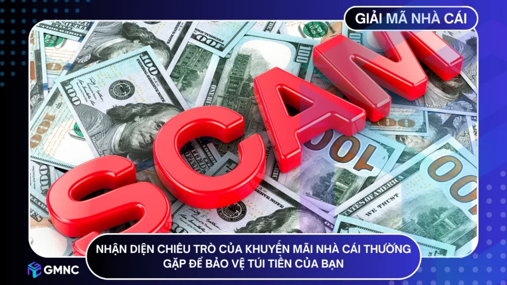 Nhận diện chiêu trò thường gặp để bảo vệ túi tiền của bạn