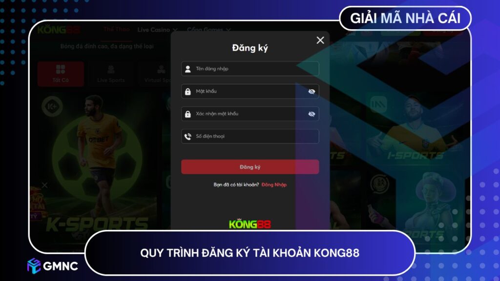 Quy trình đăng ký tài khoản KONG88