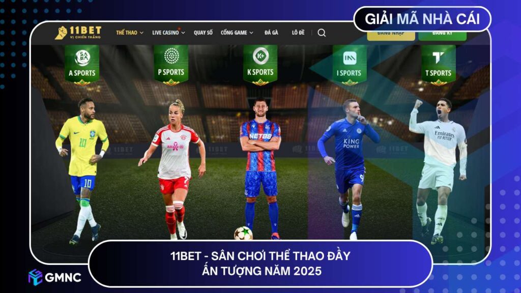 11bet - Sân chơi thể thao đầy ấn tượng năm 2025