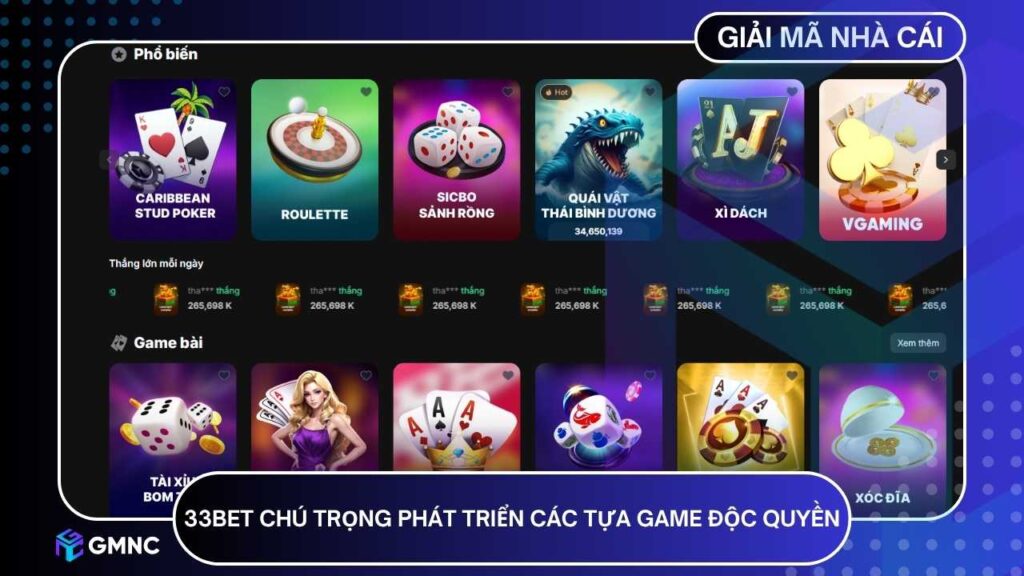 33BET lại chú trọng phát triển các tựa game độc quyền