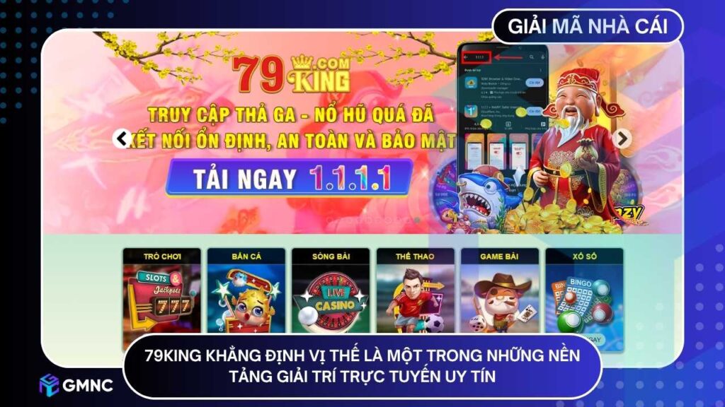 79KING đã khẳng định vị thế là một trong những nền tảng giải trí trực tuyến uy tín