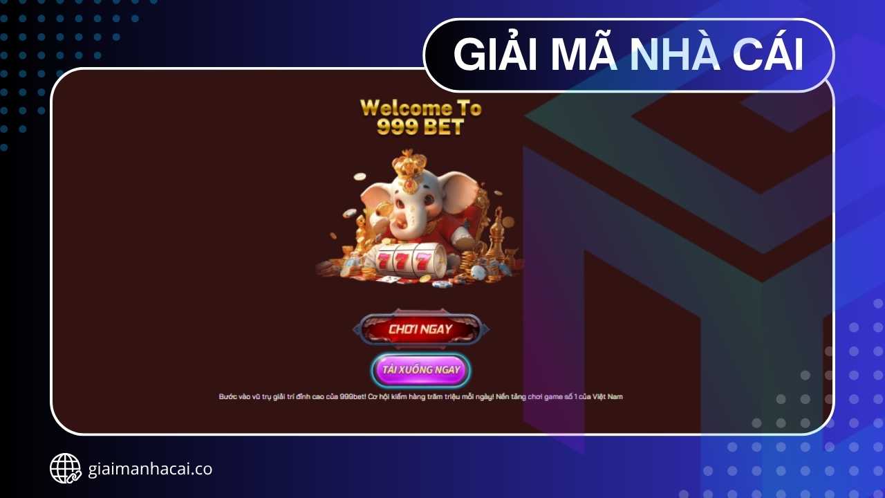 Trải Nghiệm 999BET – Sân Chơi Minh Bạch Và Đáng Tin Cậy
