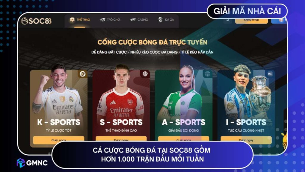 Cá cược bóng đá tại SOC88 bao gồm hơn 1.000 trận đấu mỗi tuần