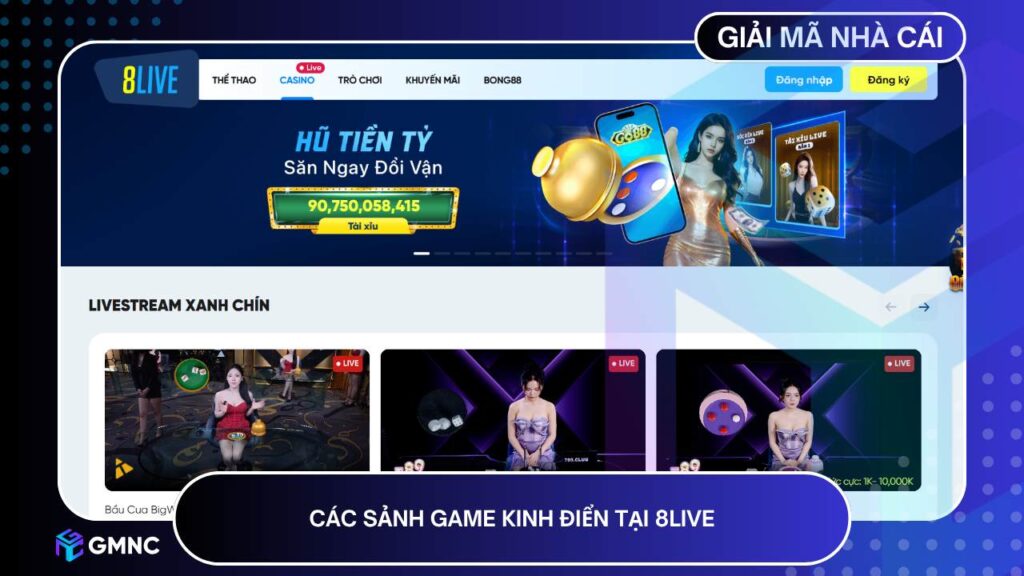Các sảnh game kinh điển tại 8LIVE