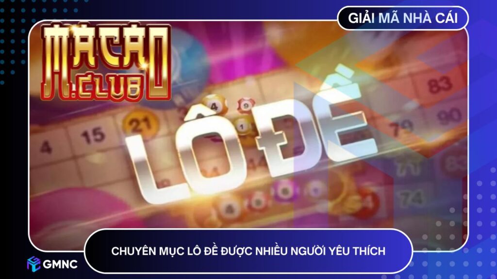 Chuyên mục Lô Đề được nhiều người yêu thích