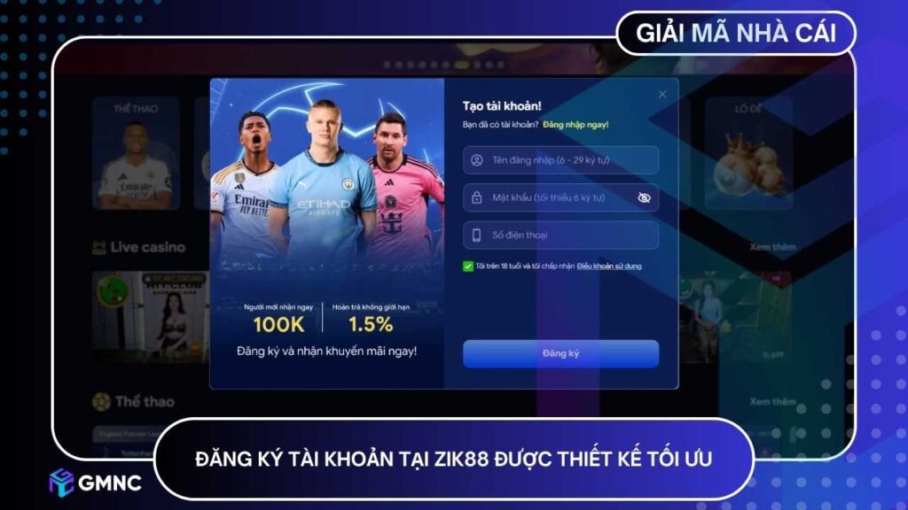 Đăng ký tài khoản tại ZIK88 được thiết kế tối ưu