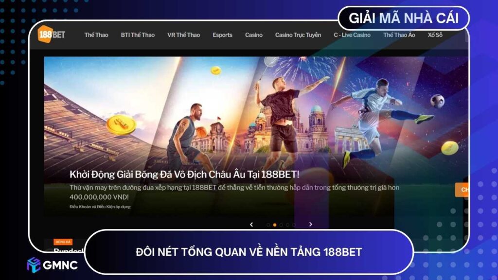 Đôi nét thông tin tổng quan về nền tảng 188BET