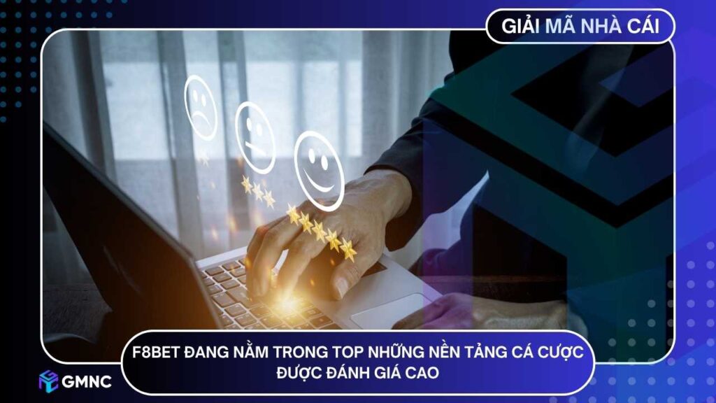 F8BET đang nằm trong top những nền tảng cá cược được đánh giá cao nhất khu vực