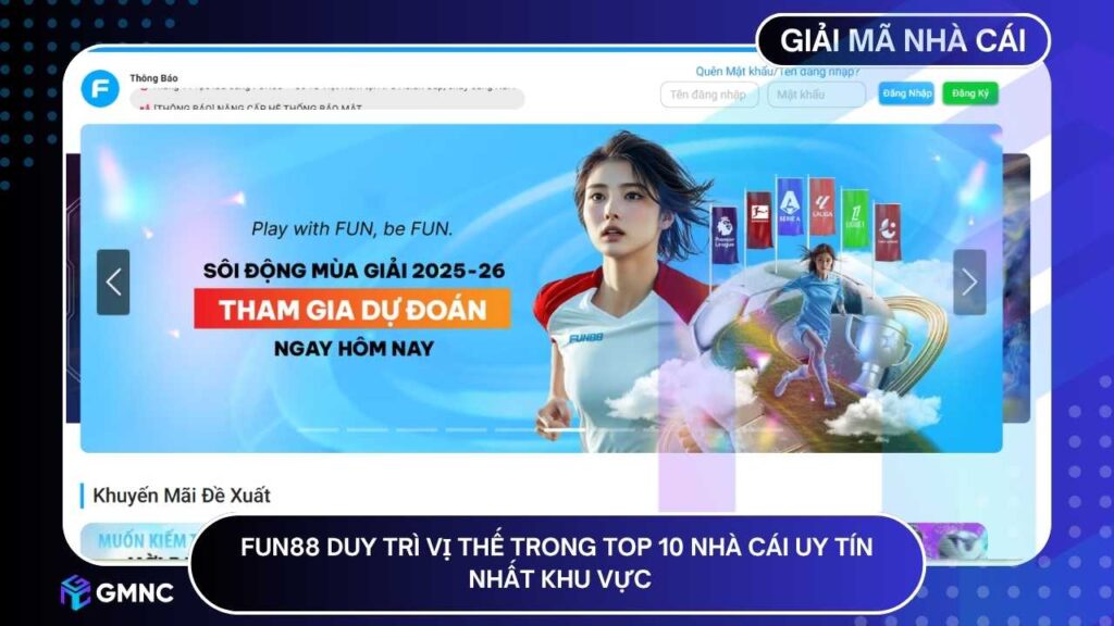 FUN88 duy trì vị thế trong top 10 nhà cái uy tín nhất khu vực