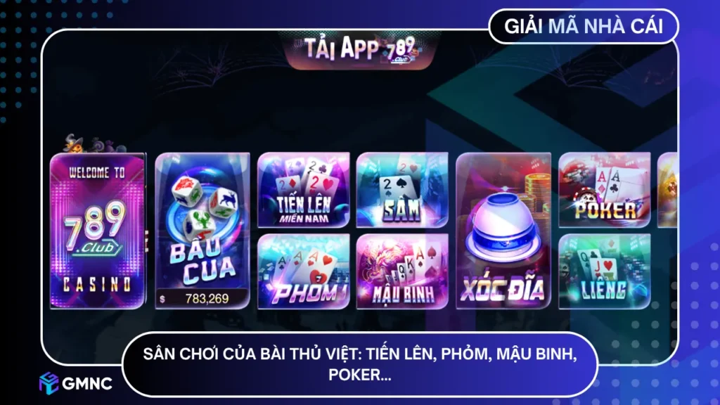 Sân chơi của bài thủ Việt: Tiến Lên, Phỏm, Mậu Binh, Poker...