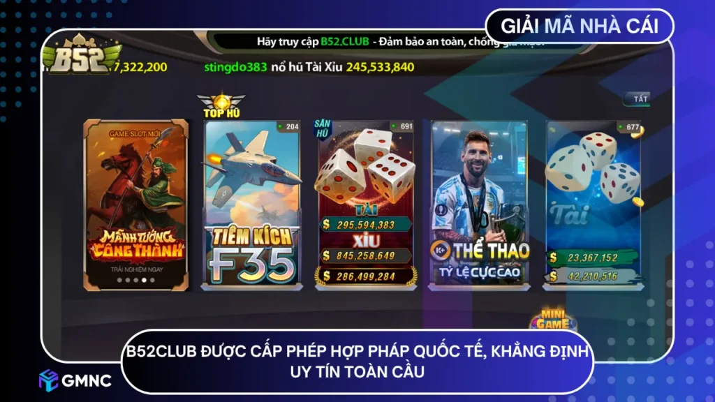 B52CLUB được cấp phép hợp pháp quốc tế, khẳng định uy tín toàn cầu