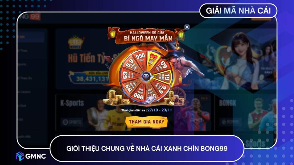 Giới thiệu chung về nhà cái xanh chín Bong99