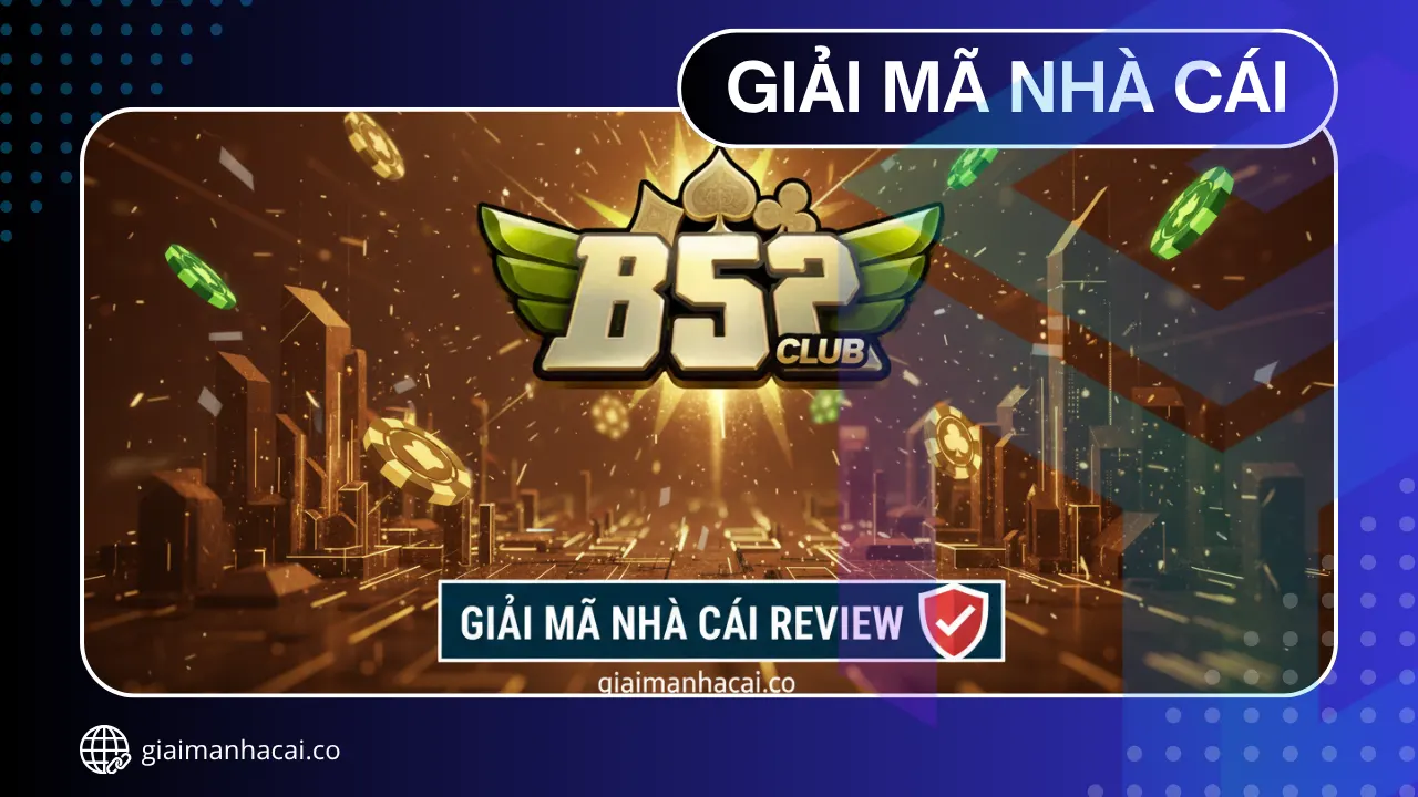 B52CLUB - Nhà cái game bài uy tín, trải nghiệm game bài đẳng cấp