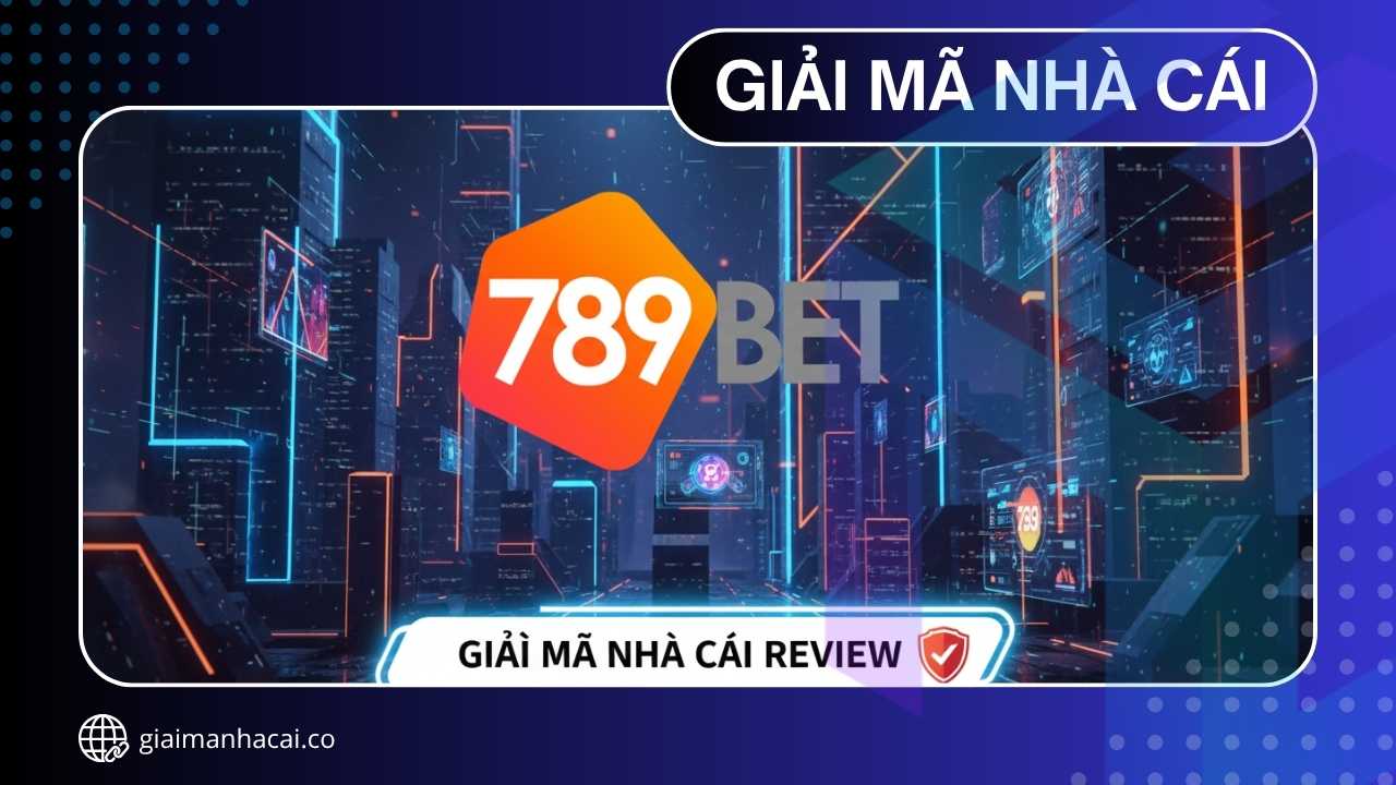 Những Điều Bạn Cần Biết Về 789BET Trước Khi Tham Gia