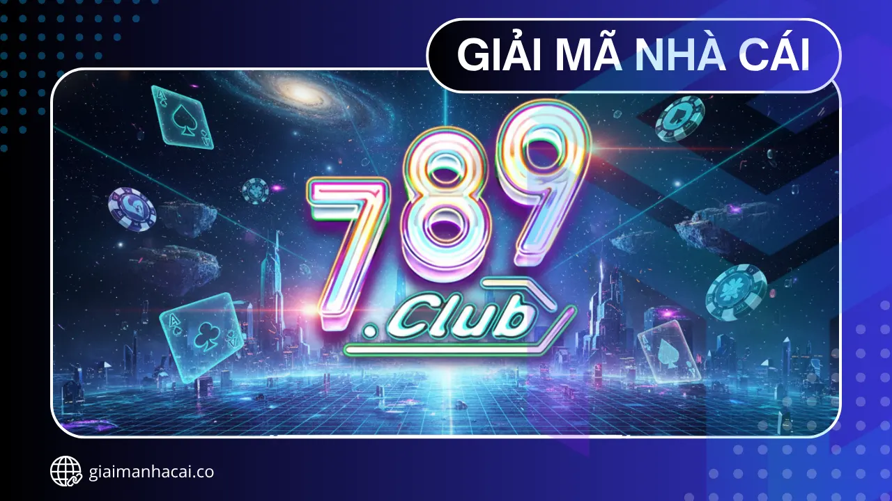 789CLUB - Nhà cái lô đề online uy tín số 1 Việt Nam 2025