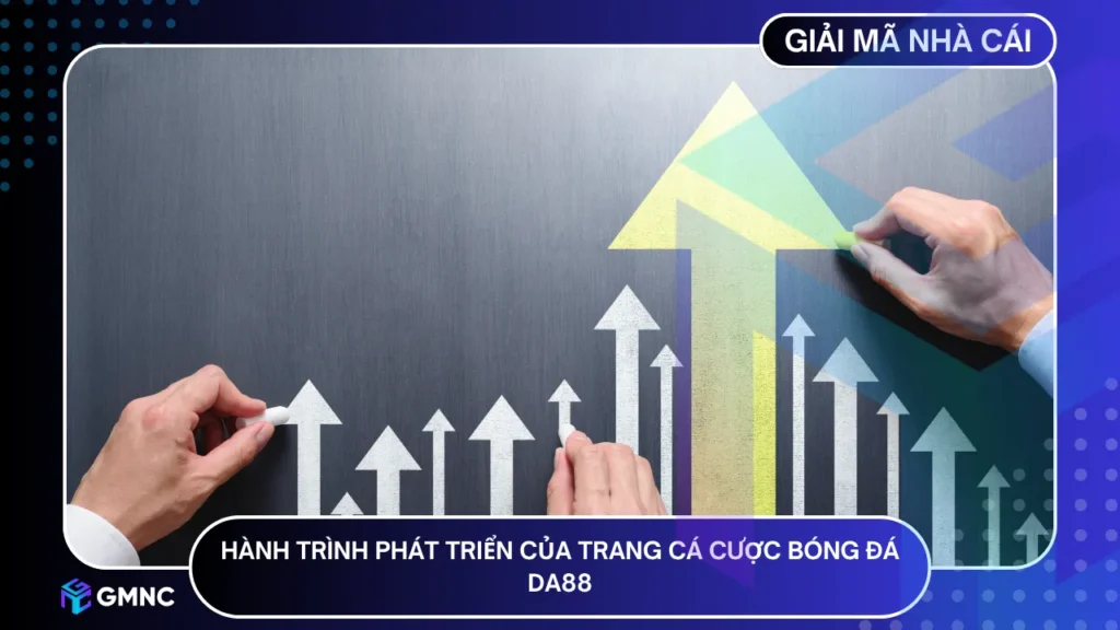 Da88 phát triển từ cổng cược nhỏ thành thương hiệu cá cược thể thao uy tín tầm quốc tế