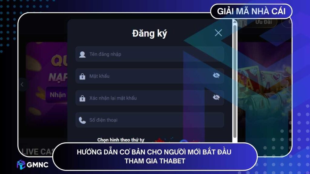 Việc tham gia THABET được tối ưu hóa để người mới có thể thao tác nhanh chóng