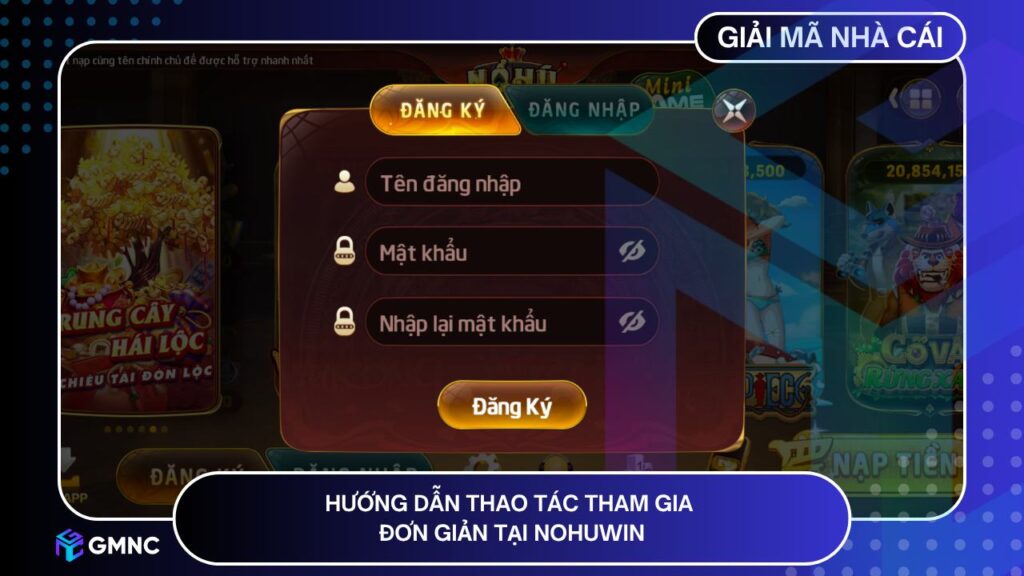 Hướng dẫn thao tác tham gia đơn giản tại NOHUWIN