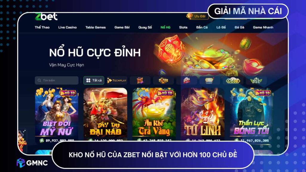Kho Nổ Hũ của ZBET nổi bật với hơn 100 chủ đề