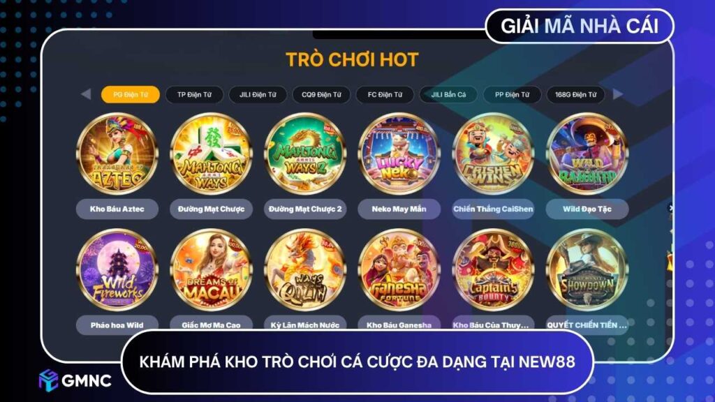 Khám phá kho trò chơi cá cược đa dạng tại NEW88
