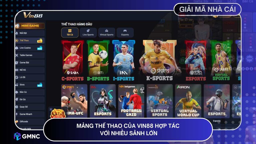 Mảng Thể Thao của VIN88 hợp tác với nhiều sảnh lớn