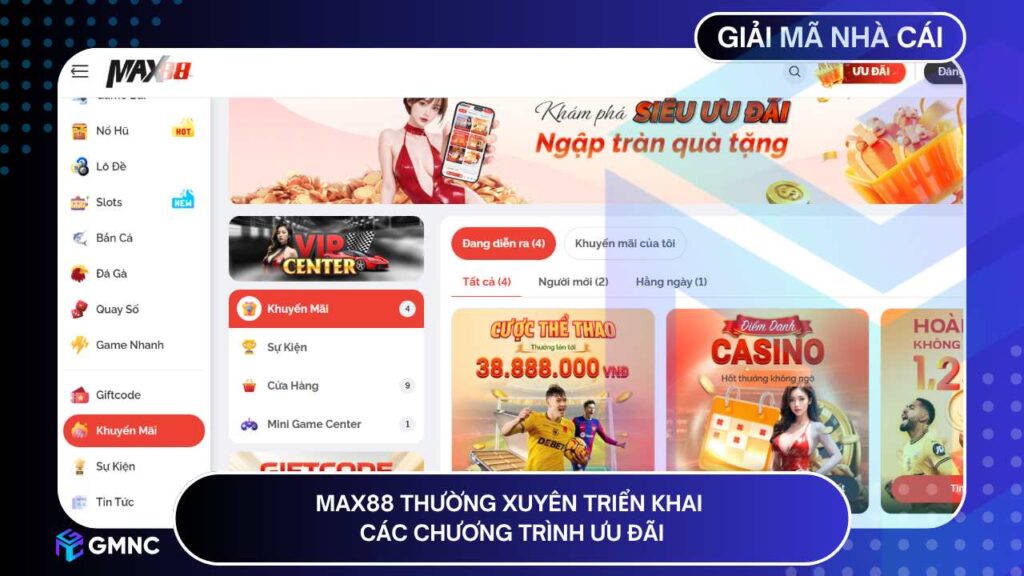 MAX88 thường xuyên triển khai các chương trình ưu đãi