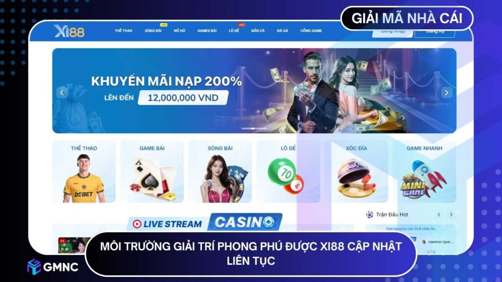 Môi trường giải trí phong phú được nền tảng XI88 cập nhật liên tục