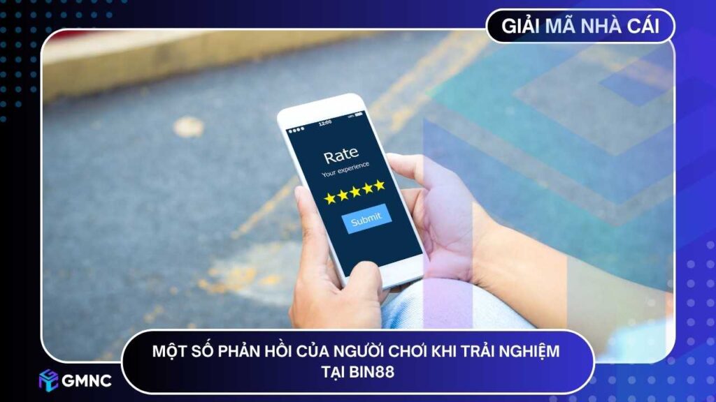 BIN88 nhận được rất nhiều phản hồi tích cực từ cộng đồng người chơi