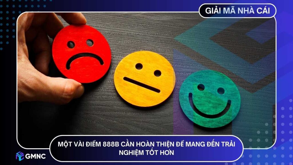 888B vẫn còn một vài điểm cần hoàn thiện để mang đến trải nghiệm tốt hơn