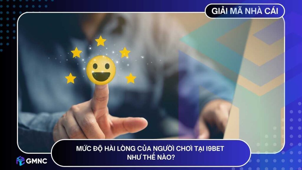 I9BET ghi nhận mức độ hài lòng ấn tượng từ người chơi tại nhiều quốc gia châu Á