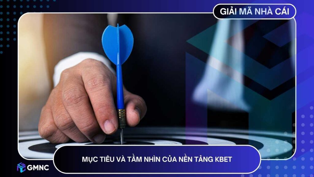 Mục tiêu của KBET là xây dựng một hệ sinh thái giải trí toàn diện