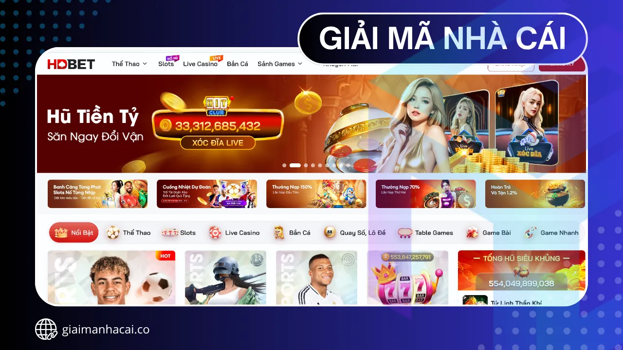 Nhà cái nổ hũ Hdbet - Nổ hũ siêu tốc, rút tiền chỉ trong 3 phút