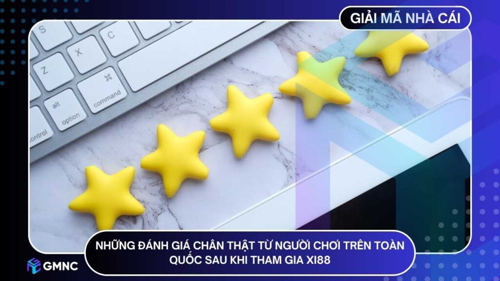 Những đánh giá chân thật từ người chơi sau khi tham gia trang cá độ bóng đá XI88