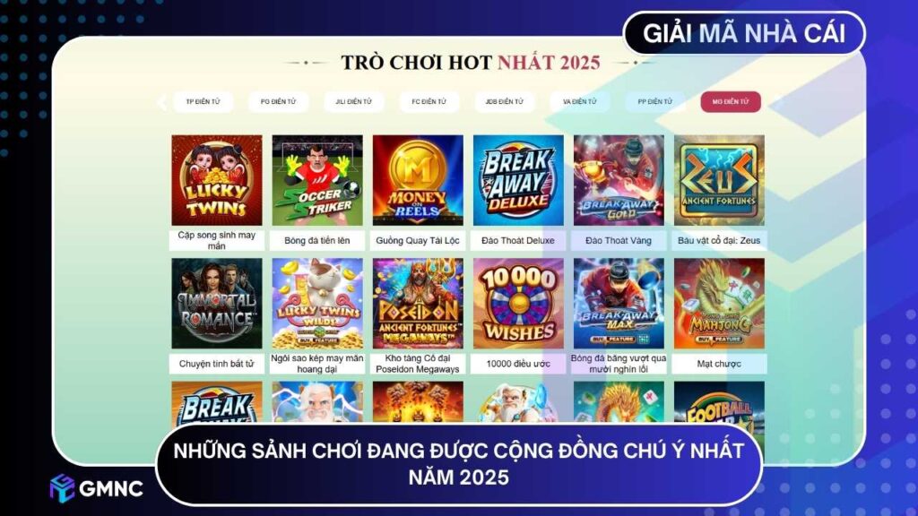 Những sảnh chơi đang được cộng đồng chú ý nhất năm 2025