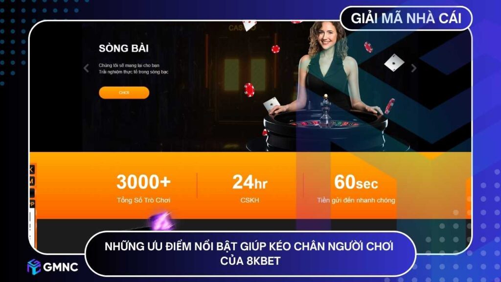 Những ưu điểm nổi bật giúp 8KBET kéo chân người chơi