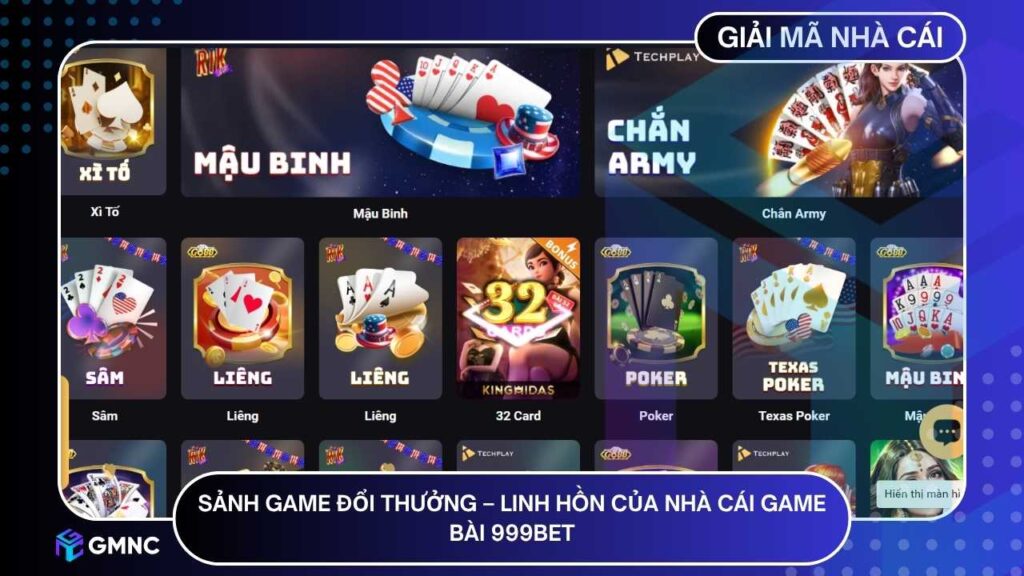 Sảnh game đổi thưởng – linh hồn của nhà cái game bài 999BET