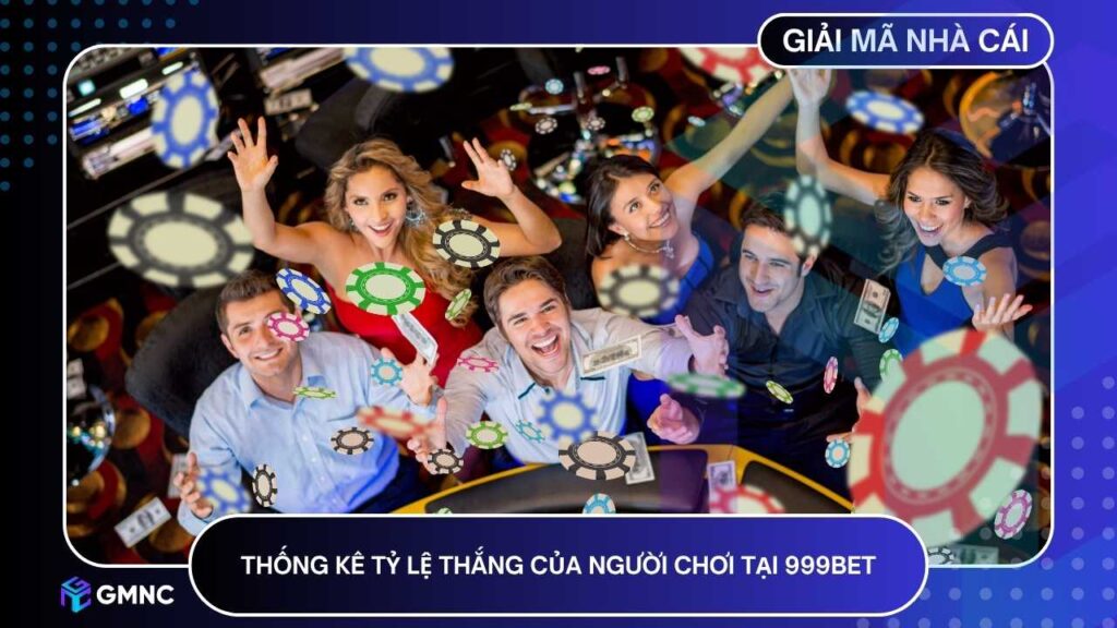 999BET cho thấy mức tỷ lệ thắng trung bình cao hơn so với mặt bằng chung của thị trường