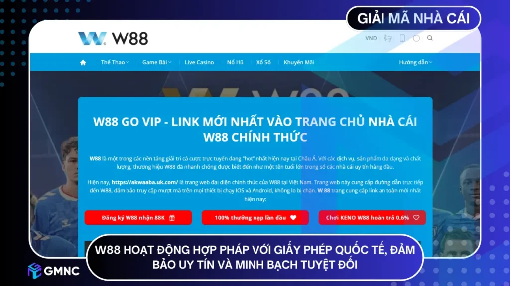 W88 hoạt động hợp pháp với giấy phép quốc tế, đảm bảo uy tín và minh bạch tuyệt đối