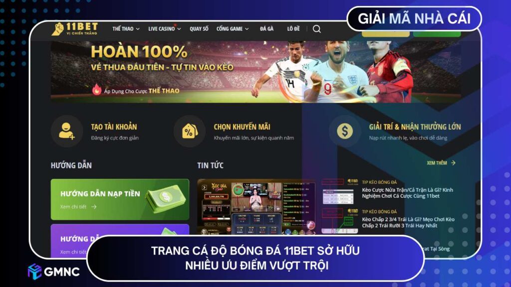 Trang cá độ bóng đá 11BET sở hữu nhiều ưu điểm vượt trội