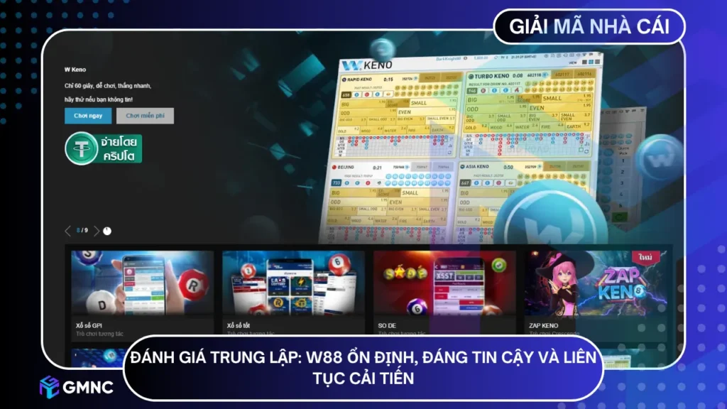 Giải Mã Nhà Cái đánh giá trung lập: W88 ổn định, đáng tin cậy và liên tục cải tiến