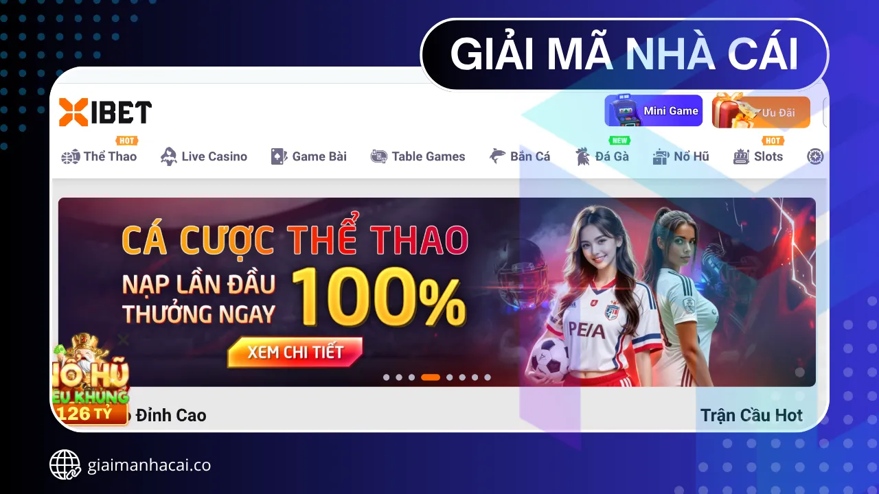 Xibet nhà cái mới - Trải nghiệm casino và thể thao tỷ lệ cao
