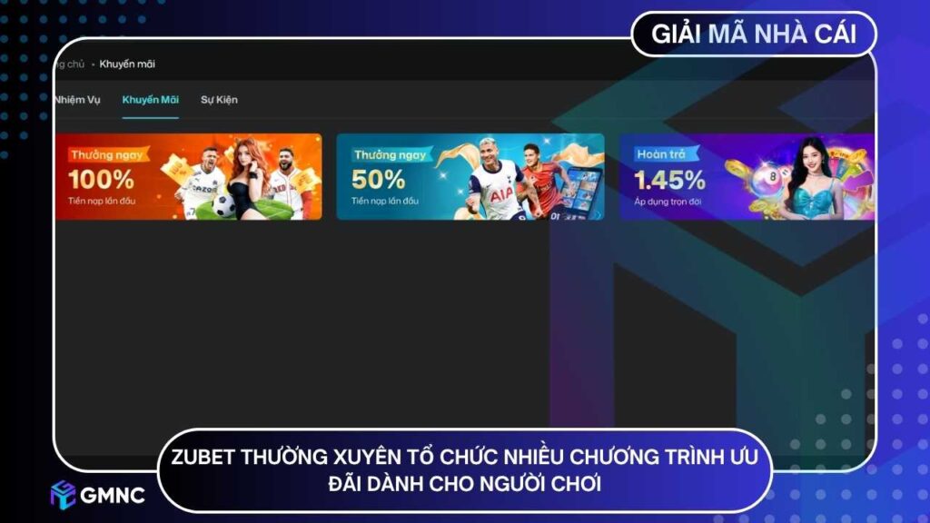 Zubet thường xuyên tổ chức nhiều chương trình ưu đãi dành cho người chơi